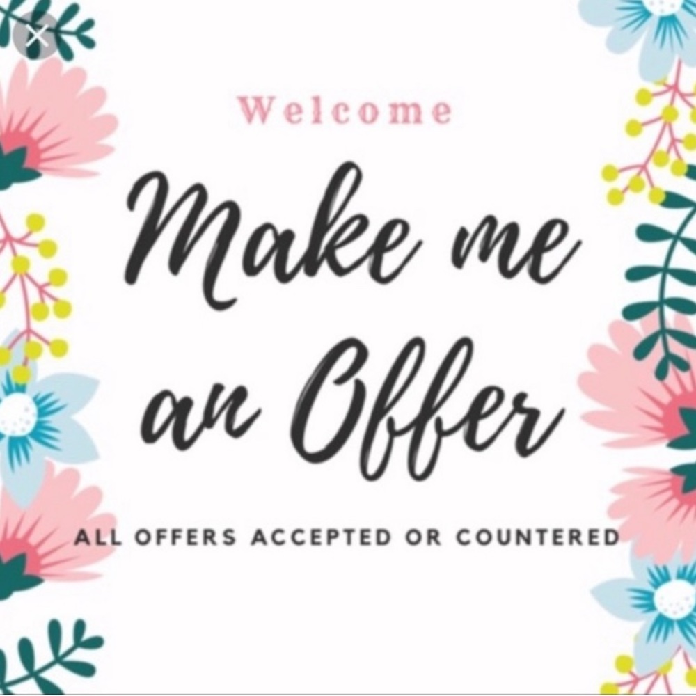 Make me an offer! All offers will be accepted or countered!